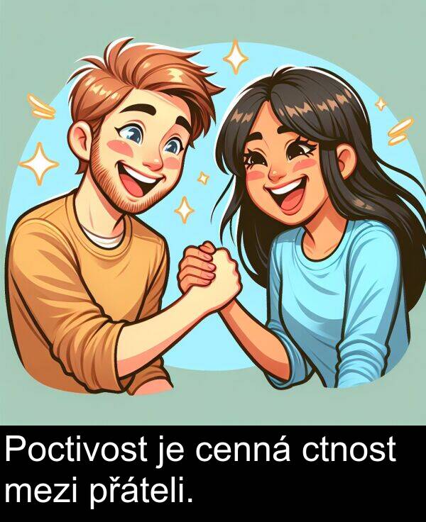 cenná: Poctivost je cenná ctnost mezi přáteli.