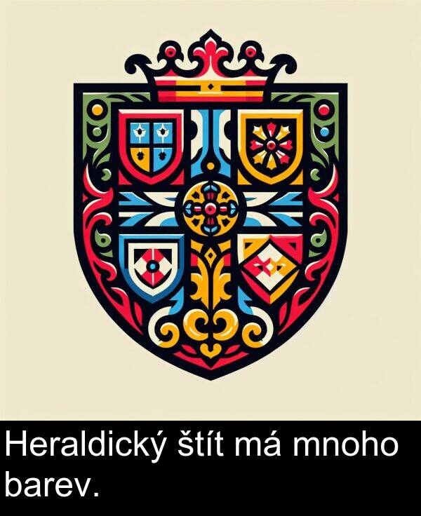 barev: Heraldický štít má mnoho barev.