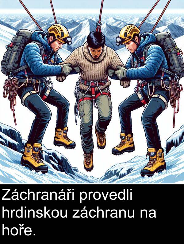 provedli: Záchranáři provedli hrdinskou záchranu na hoře.