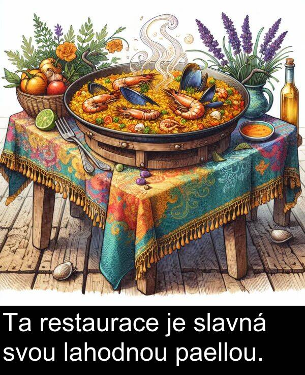 paellou: Ta restaurace je slavná svou lahodnou paellou.