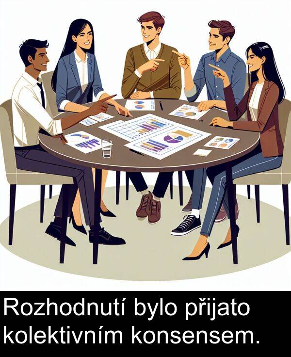 kolektivním: Rozhodnutí bylo přijato kolektivním konsensem.