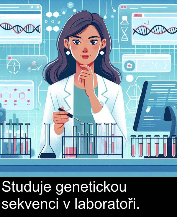 genetickou: Studuje genetickou sekvenci v laboratoři.