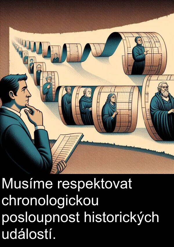 historických: Musíme respektovat chronologickou posloupnost historických událostí.