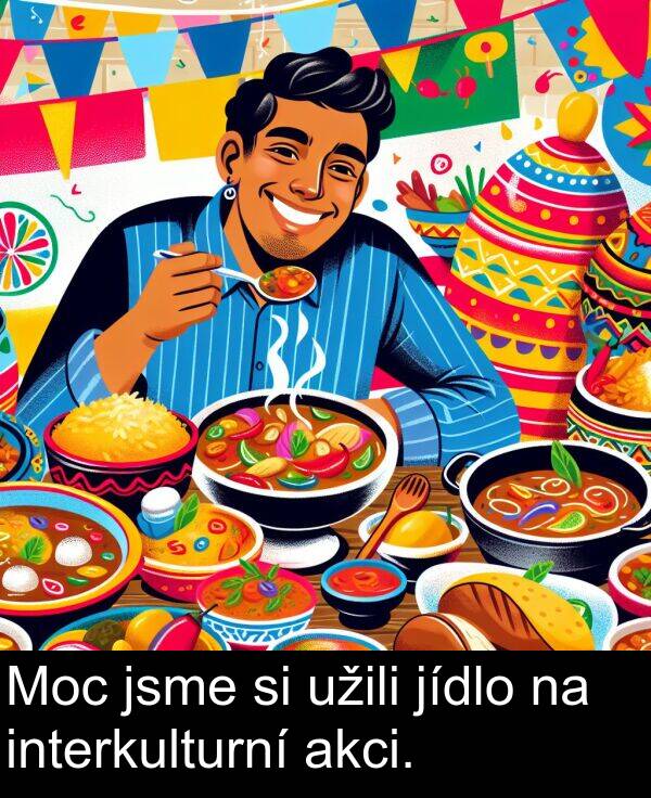 akci: Moc jsme si užili jídlo na interkulturní akci.
