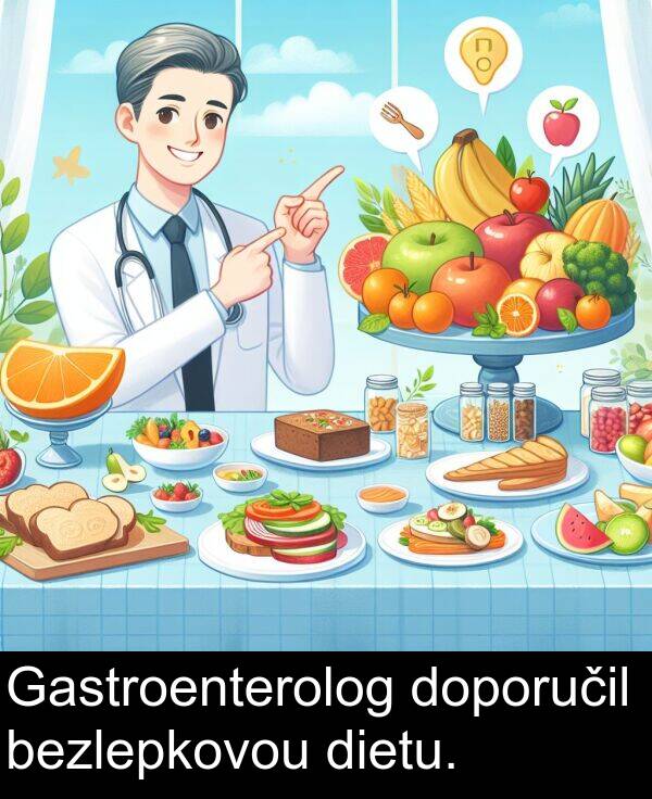 bezlepkovou: Gastroenterolog doporučil bezlepkovou dietu.
