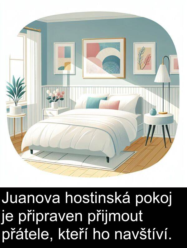 hostinská: Juanova hostinská pokoj je připraven přijmout přátele, kteří ho navštíví.