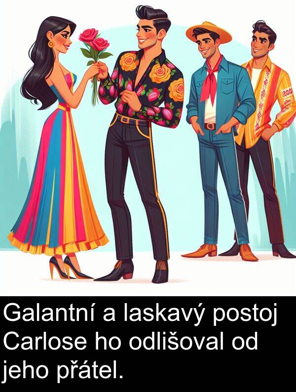 laskavý: Galantní a laskavý postoj Carlose ho odlišoval od jeho přátel.