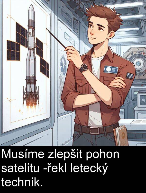 technik: Musíme zlepšit pohon satelitu -řekl letecký technik.
