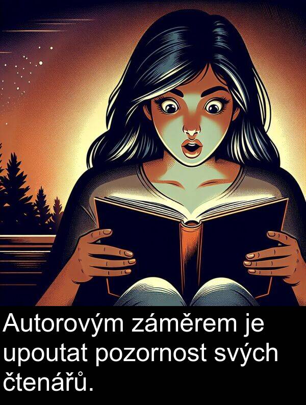svých: Autorovým záměrem je upoutat pozornost svých čtenářů.