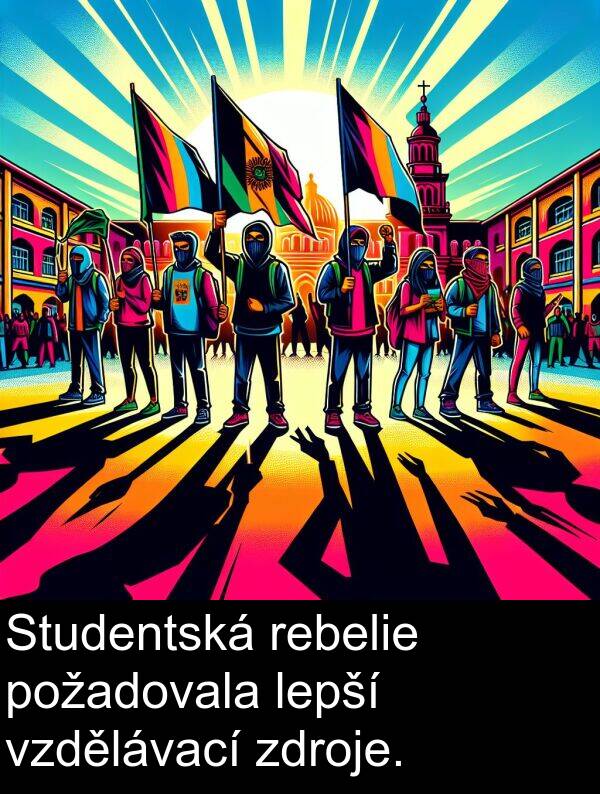rebelie: Studentská rebelie požadovala lepší vzdělávací zdroje.