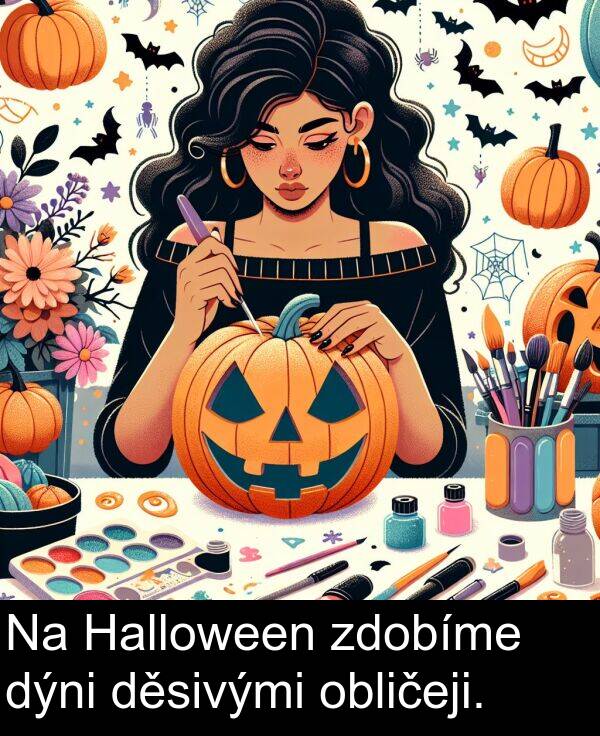 děsivými: Na Halloween zdobíme dýni děsivými obličeji.