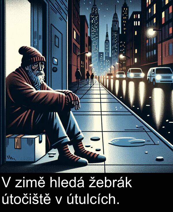 žebrák: V zimě hledá žebrák útočiště v útulcích.