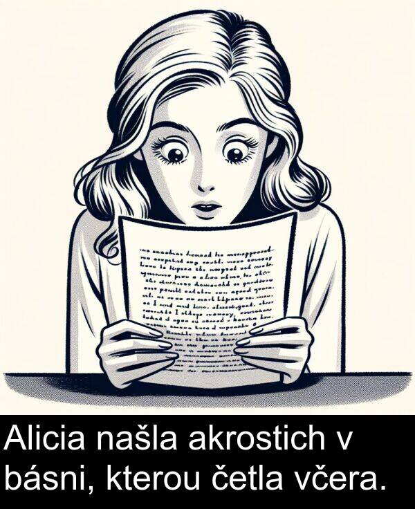 akrostich: Alicia našla akrostich v básni, kterou četla včera.