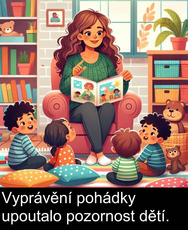 pozornost: Vyprávění pohádky upoutalo pozornost dětí.