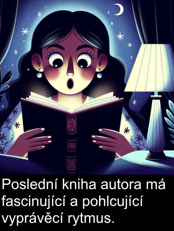 fascinující: Poslední kniha autora má fascinující a pohlcující vyprávěcí rytmus.