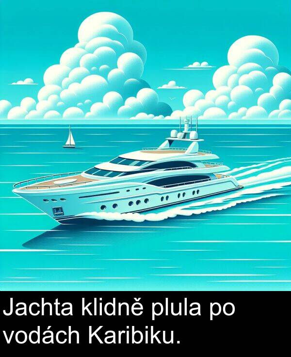 vodách: Jachta klidně plula po vodách Karibiku.