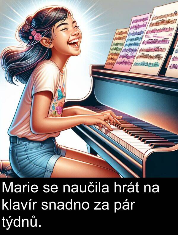 pár: Marie se naučila hrát na klavír snadno za pár týdnů.