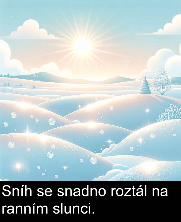 ranním: Sníh se snadno roztál na ranním slunci.