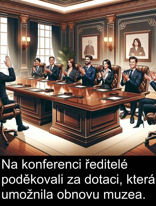 ředitelé: Na konferenci ředitelé poděkovali za dotaci, která umožnila obnovu muzea.