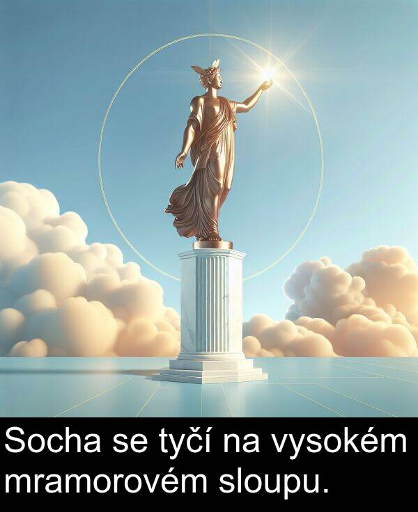tyčí: Socha se tyčí na vysokém mramorovém sloupu.