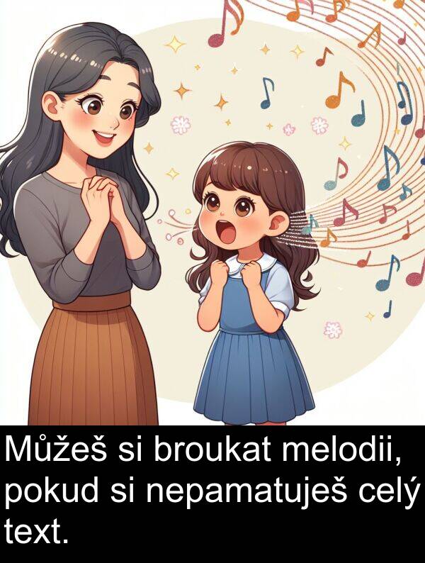 celý: Můžeš si broukat melodii, pokud si nepamatuješ celý text.