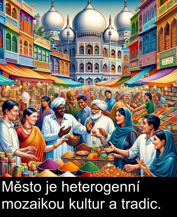 heterogenní: Město je heterogenní mozaikou kultur a tradic.