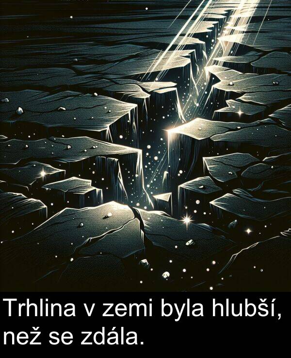byla: Trhlina v zemi byla hlubší, než se zdála.