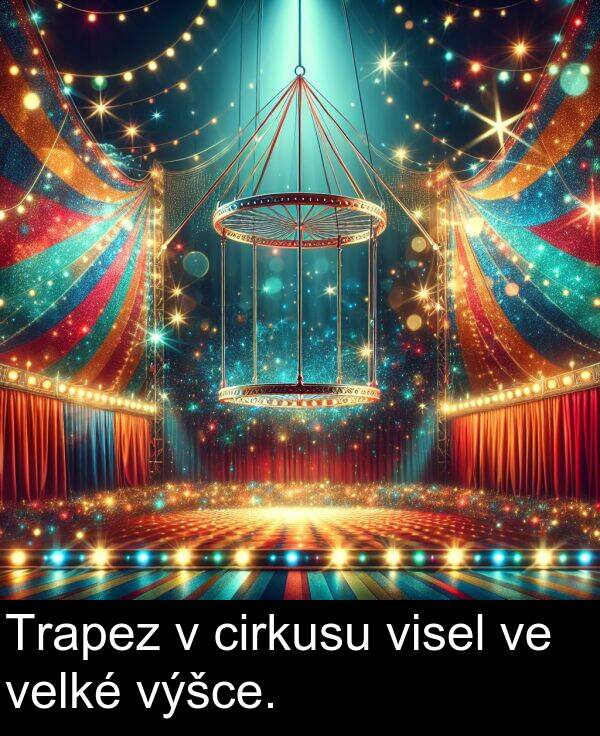 cirkusu: Trapez v cirkusu visel ve velké výšce.