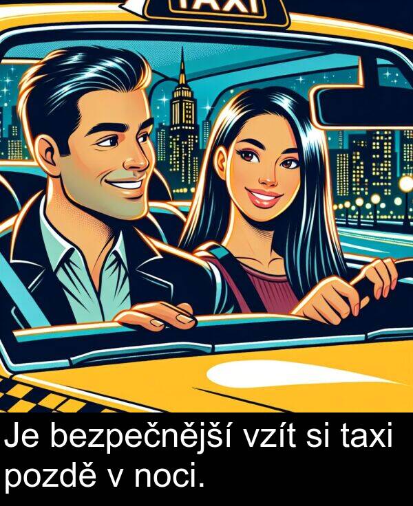 taxi: Je bezpečnější vzít si taxi pozdě v noci.