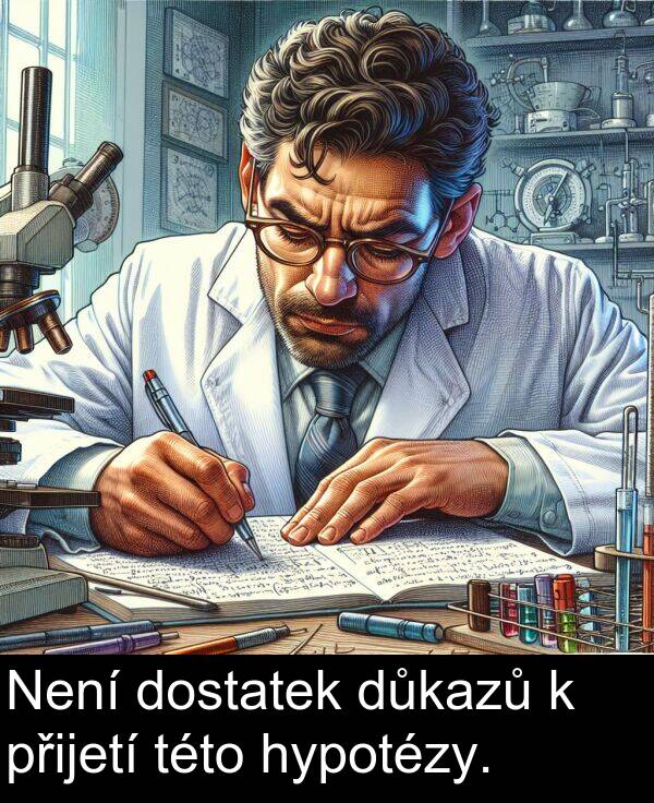 přijetí: Není dostatek důkazů k přijetí této hypotézy.