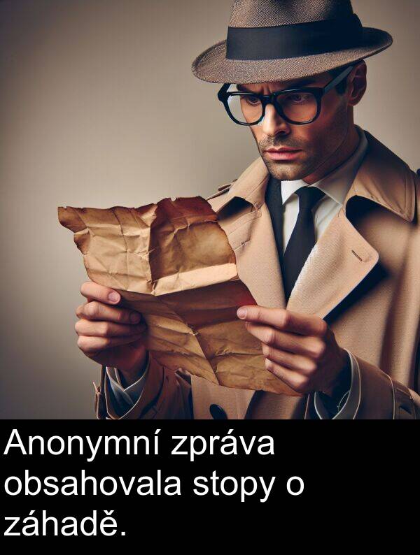 záhadě: Anonymní zpráva obsahovala stopy o záhadě.
