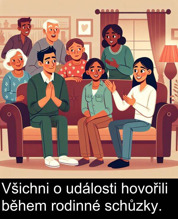 události: Všichni o události hovořili během rodinné schůzky.