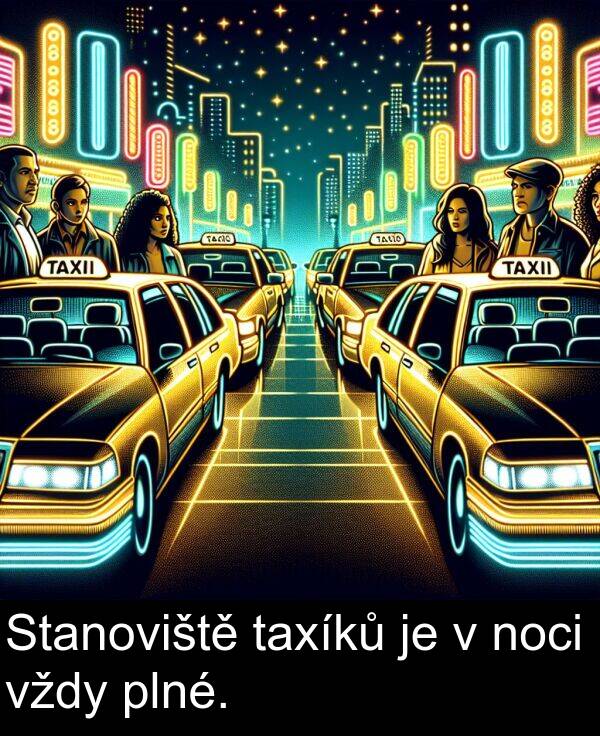 taxíků: Stanoviště taxíků je v noci vždy plné.