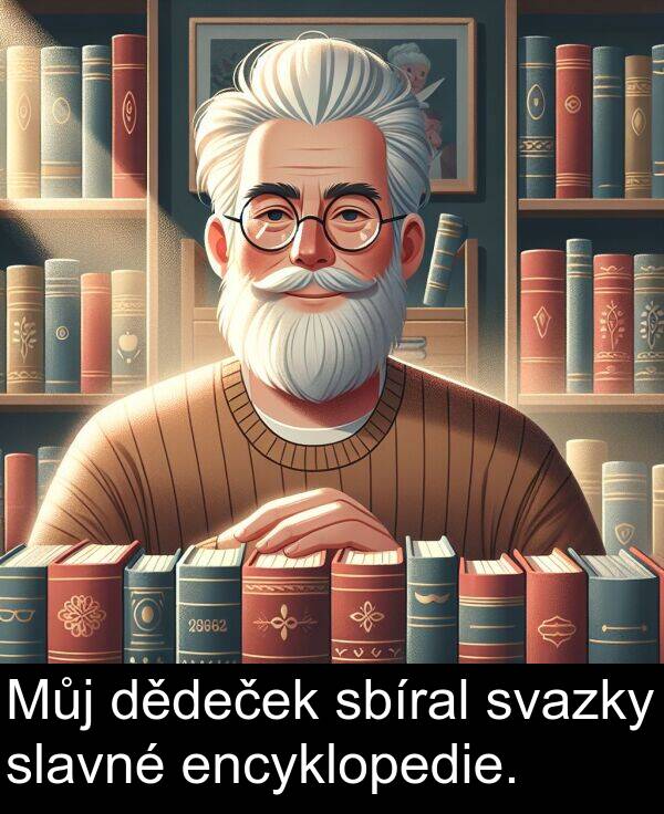 dědeček: Můj dědeček sbíral svazky slavné encyklopedie.