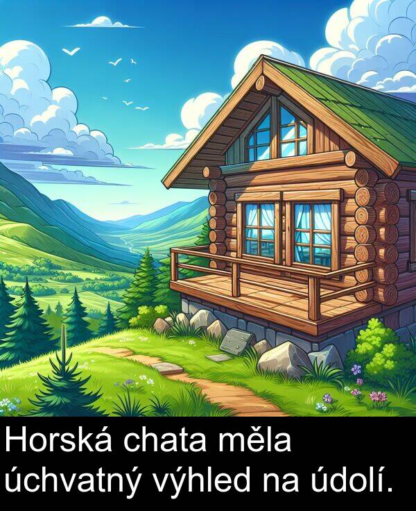 údolí: Horská chata měla úchvatný výhled na údolí.
