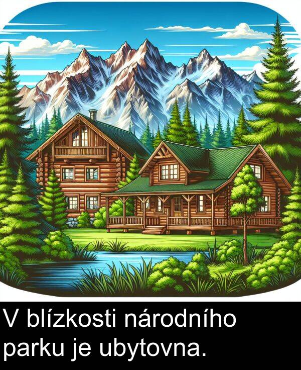 ubytovna: V blízkosti národního parku je ubytovna.