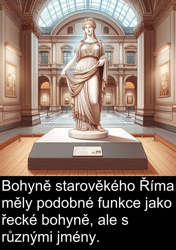 řecké: Bohyně starověkého Říma měly podobné funkce jako řecké bohyně, ale s různými jmény.