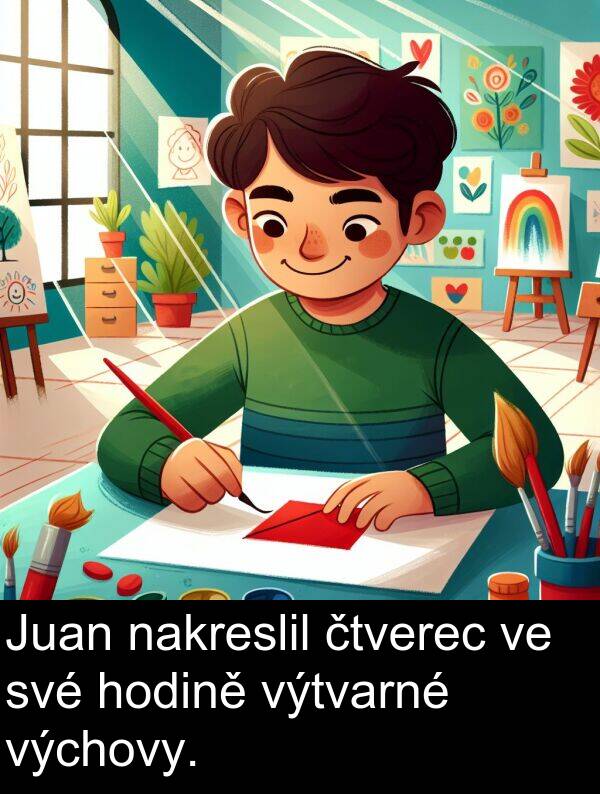 čtverec: Juan nakreslil čtverec ve své hodině výtvarné výchovy.