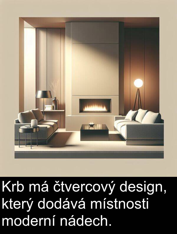nádech: Krb má čtvercový design, který dodává místnosti moderní nádech.