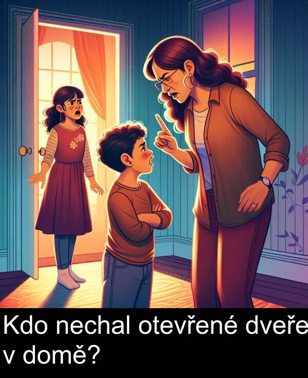 nechal: Kdo nechal otevřené dveře v domě?