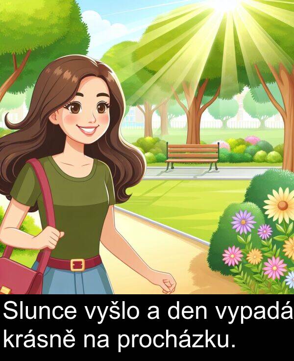 vypadá: Slunce vyšlo a den vypadá krásně na procházku.