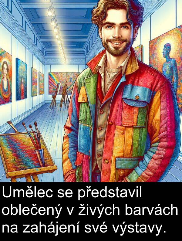 zahájení: Umělec se představil oblečený v živých barvách na zahájení své výstavy.