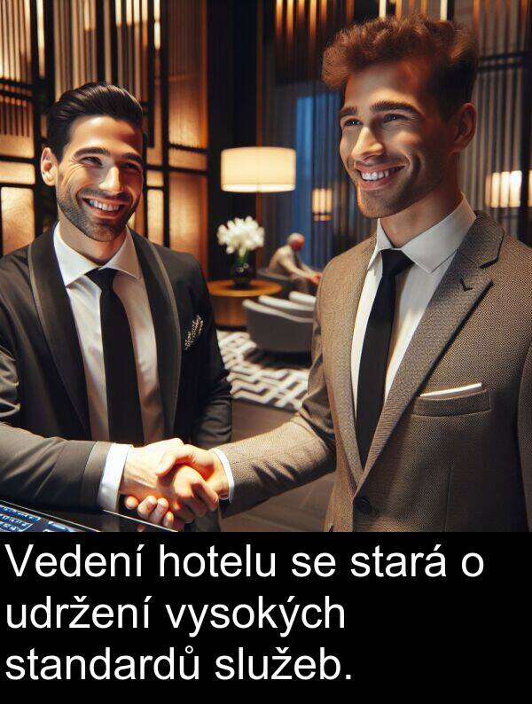 udržení: Vedení hotelu se stará o udržení vysokých standardů služeb.