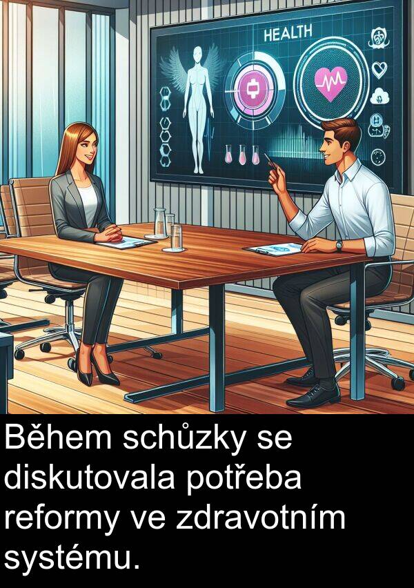 zdravotním: Během schůzky se diskutovala potřeba reformy ve zdravotním systému.