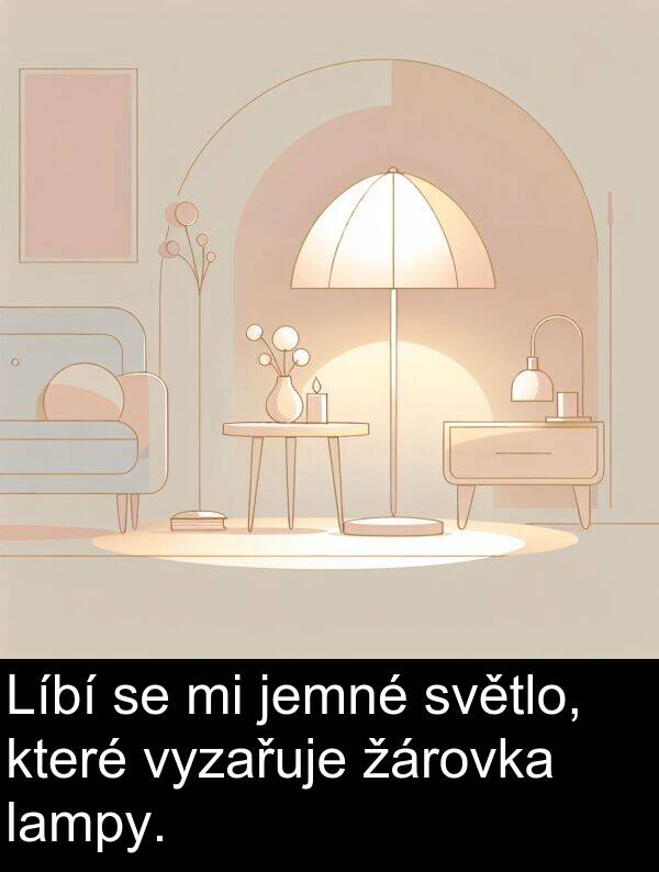 žárovka: Líbí se mi jemné světlo, které vyzařuje žárovka lampy.