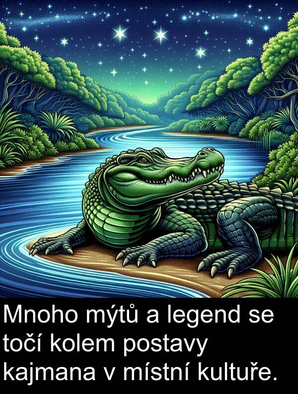 kajmana: Mnoho mýtů a legend se točí kolem postavy kajmana v místní kultuře.