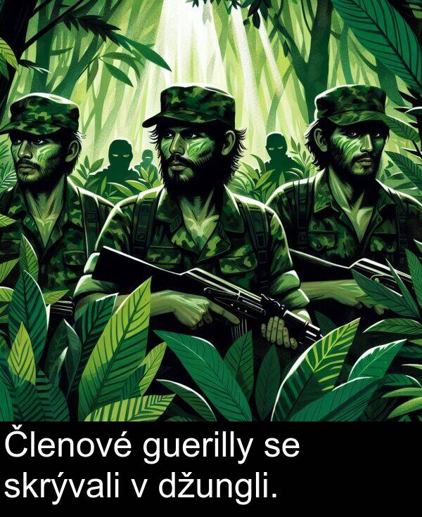 guerilly: Členové guerilly se skrývali v džungli.
