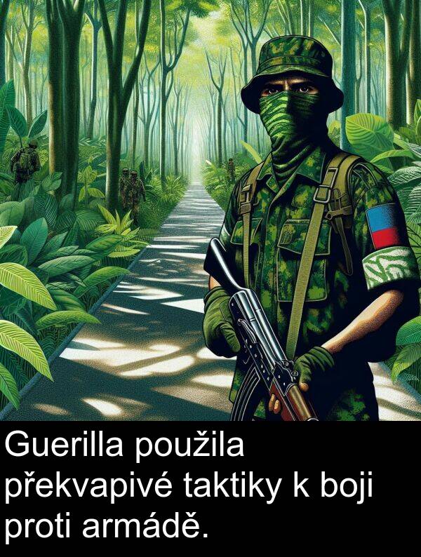armádě: Guerilla použila překvapivé taktiky k boji proti armádě.