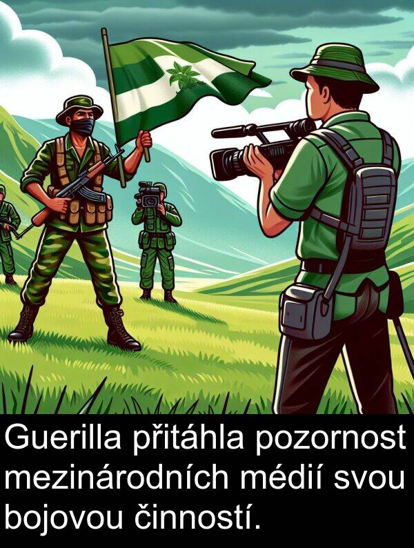 činností: Guerilla přitáhla pozornost mezinárodních médií svou bojovou činností.