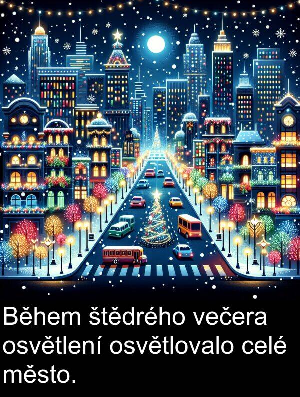 večera: Během štědrého večera osvětlení osvětlovalo celé město.